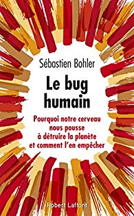 Le bug Humain, Sébastien Bohler
